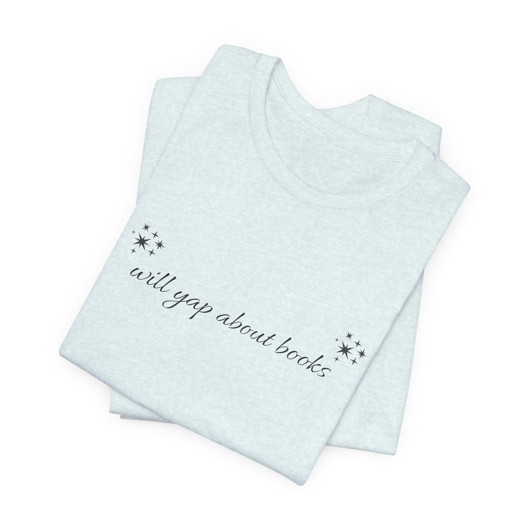 Will yap about books T-Shirt | Bookish Reading Tee